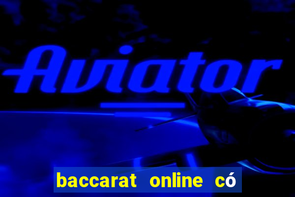 baccarat online có lừa đảo không