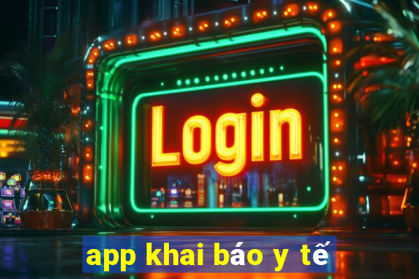 app khai báo y tế