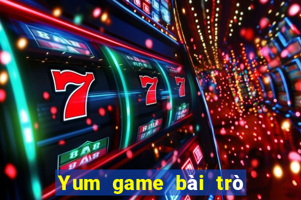 Yum game bài trò chơi nền tảng