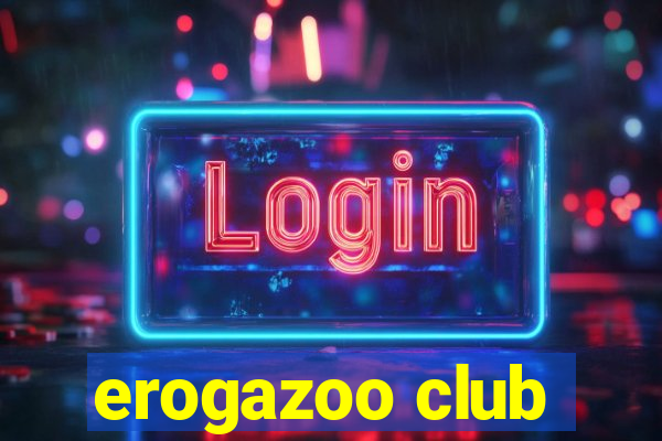 erogazoo club