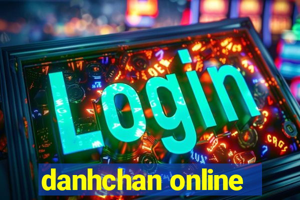 danhchan online