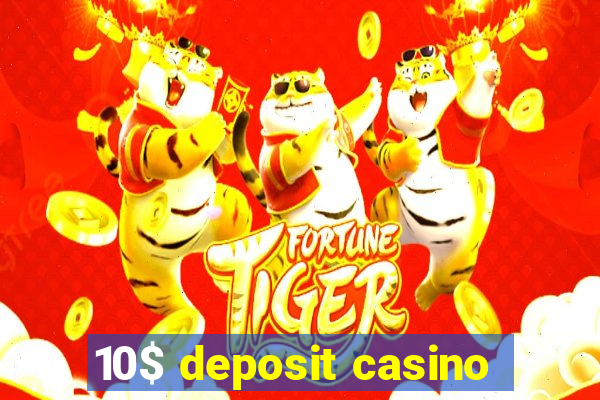 10$ deposit casino