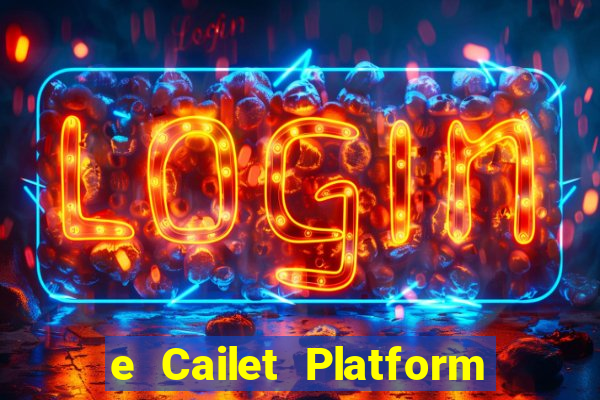 e Cailet Platform Đăng nhập