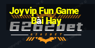 Joyvip Fun Game Bài Hay