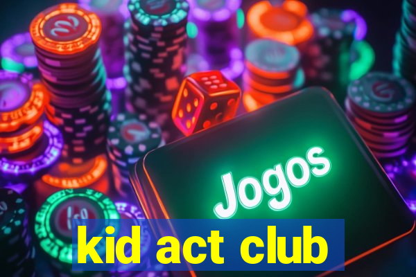 kid act club