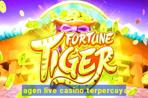 agen live casino terpercaya