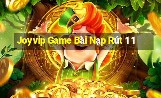 Joyvip Game Bài Nạp Rút 1 1