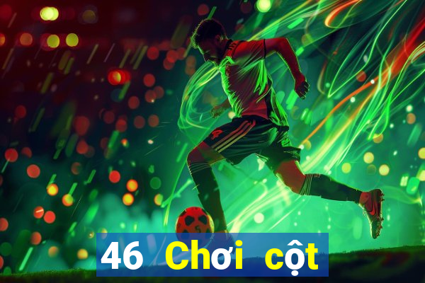 46 Chơi cột màu trời và đất