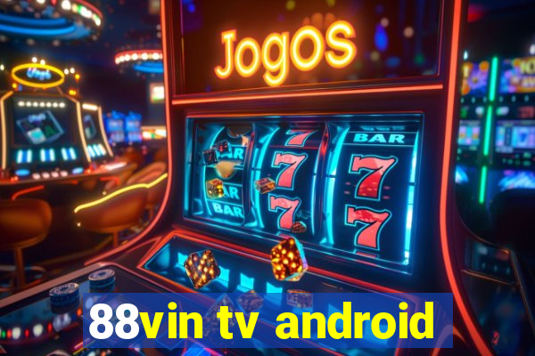 88vin tv android