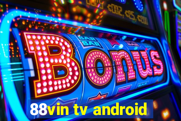 88vin tv android