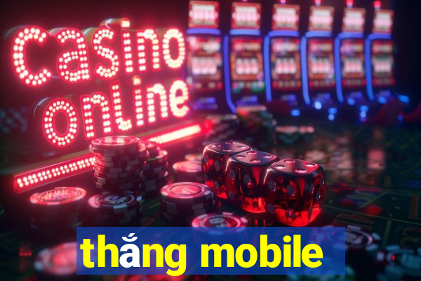 thắng mobile