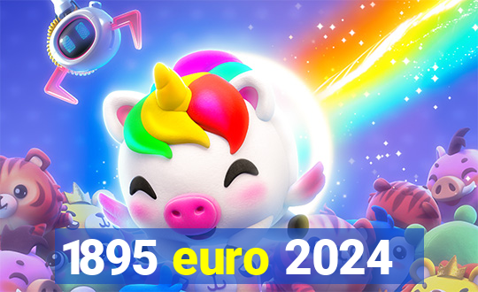 1895 euro 2024