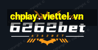 chplay. viettel. vn