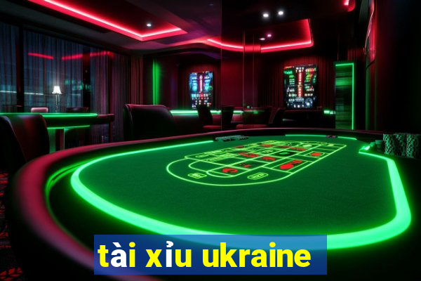 tài xỉu ukraine