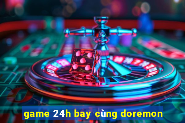 game 24h bay cùng doremon