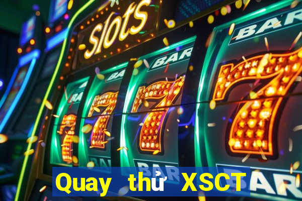 Quay thử XSCT Thứ 3