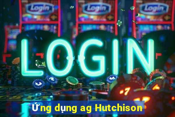 Ứng dụng ag Hutchison