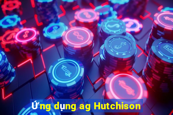 Ứng dụng ag Hutchison