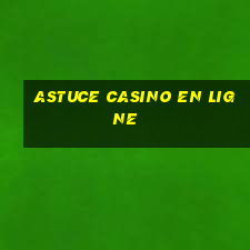 astuce casino en ligne