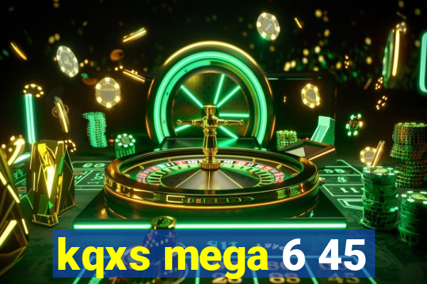 kqxs mega 6 45