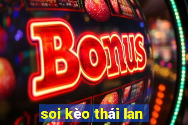 soi kèo thái lan