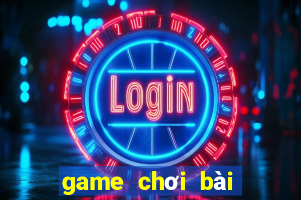 game chơi bài tiến lên miễn phí