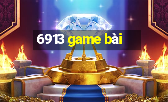 6913 game bài