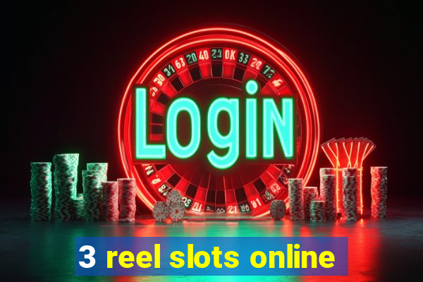 3 reel slots online