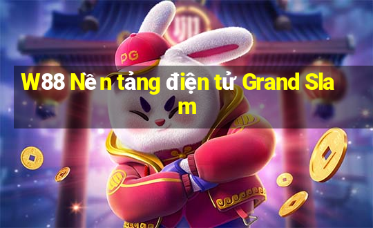 W88 Nền tảng điện tử Grand Slam