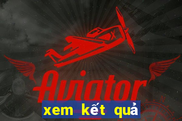 xem kết quả xổ số kiến thiết