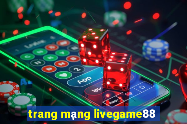 trang mạng livegame88