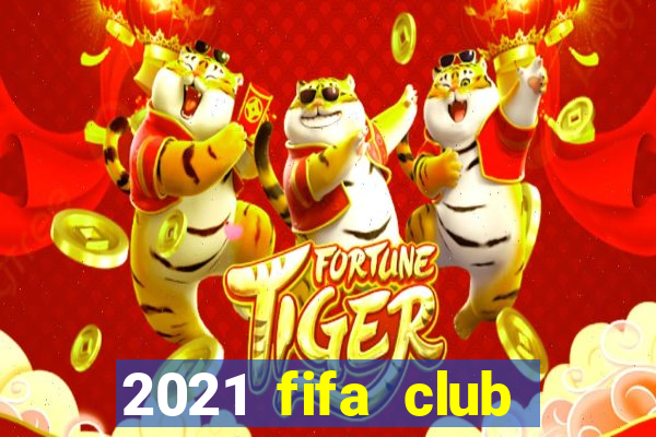 2021 fifa club world cup