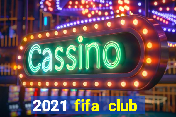 2021 fifa club world cup