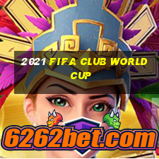 2021 fifa club world cup