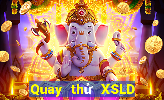 Quay thử XSLD ngày 31