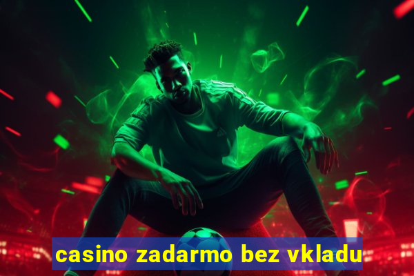 casino zadarmo bez vkladu