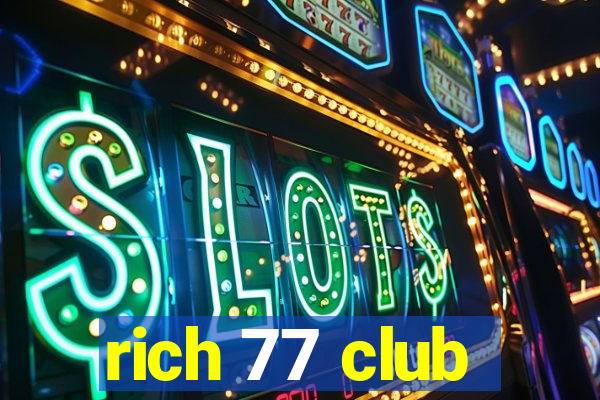 rich 77 club