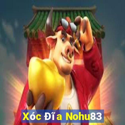 Xóc Đĩa Nohu83