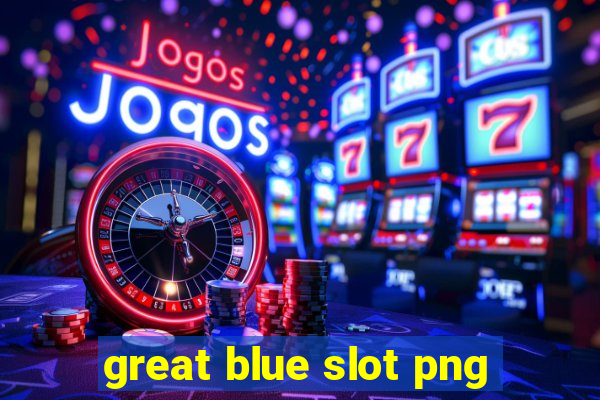 great blue slot png