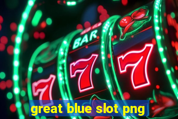 great blue slot png