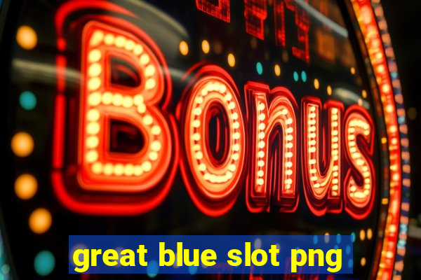 great blue slot png