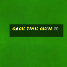 cách tính chạm đề