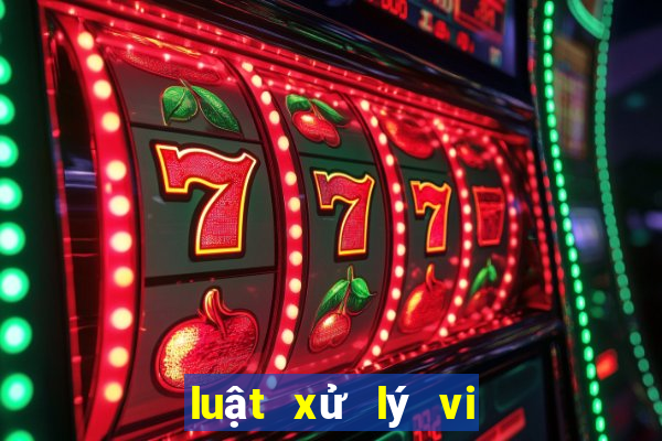 luật xử lý vi phạm hành chính