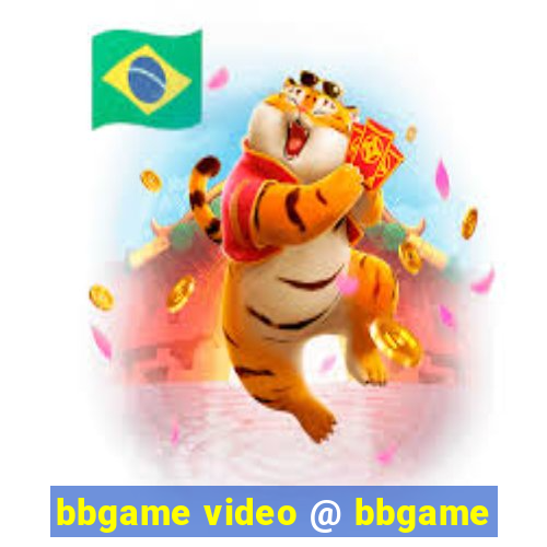 bbgame video @ bbgame