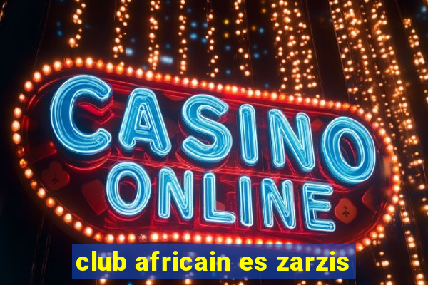 club africain es zarzis