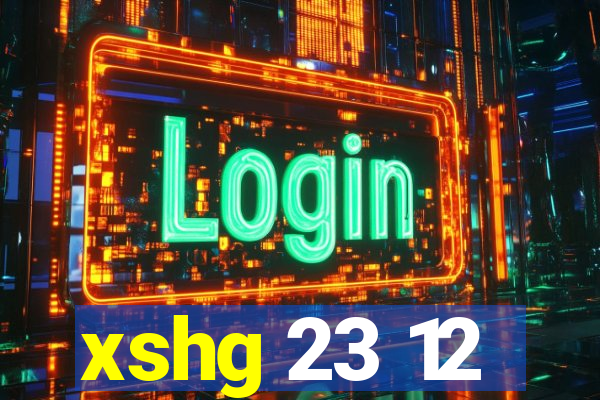 xshg 23 12