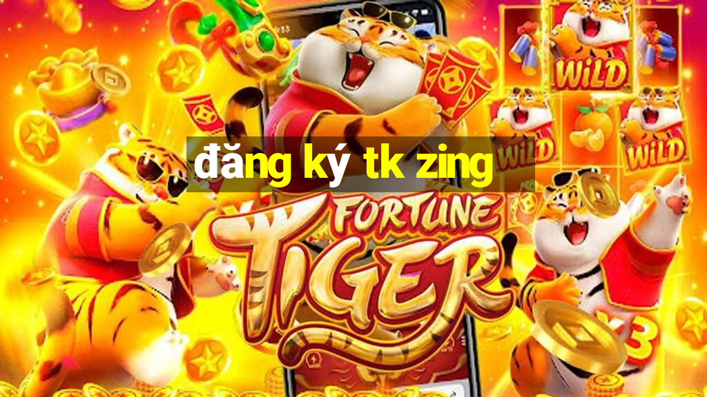 đăng ký tk zing