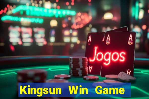 Kingsun Win Game Bài Chơi Với Bạn Bè