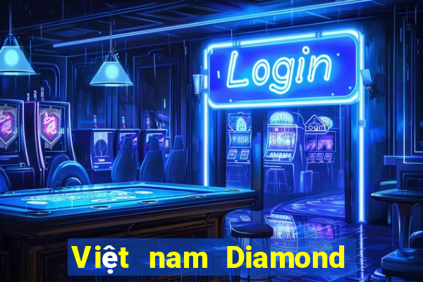 Việt nam Diamond duy nhất