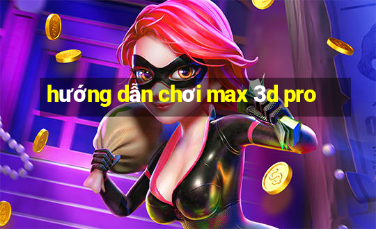 hướng dẫn chơi max 3d pro